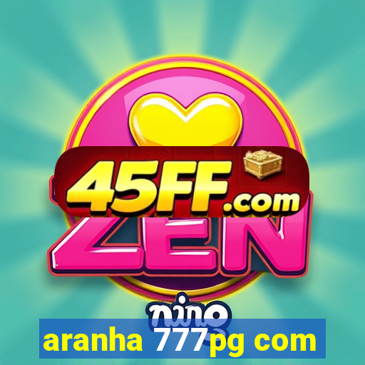 aranha 777pg com